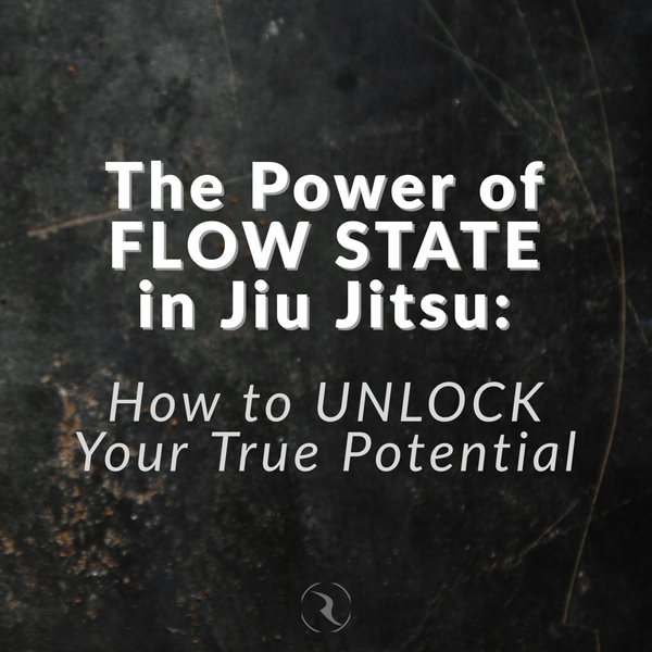 "The Power of Flow State in Jiu Jitsu: How to Unlock Your True Potential"