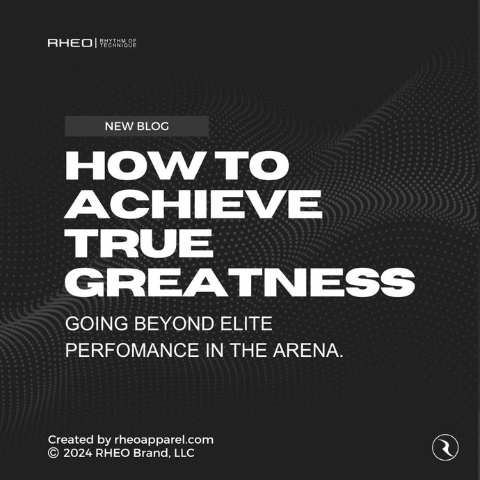 How to Achieve TRUE Greatness: Going Beyond Elite Performance in the Arena